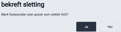 Dialog for merking av festeavtaler uten graver som slettet.
