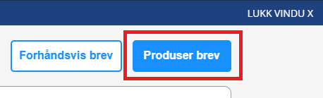 Knappen 'Produser brev'.