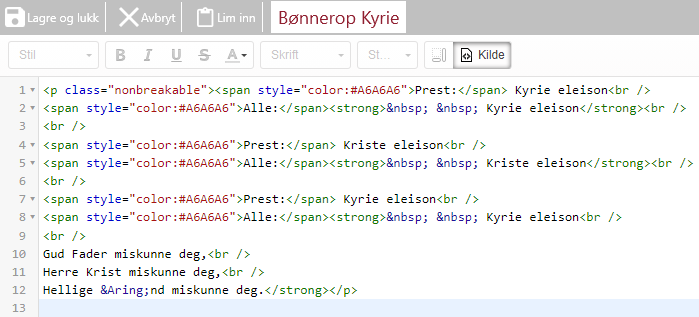 Dette bildet viser redigeringsgrensesnittet i LabOra Verksted for utforming av gudstjenesteleddet 6 Bønnerop Kyrie. Alternativet 'Kilde' er aktivert. Kilde koden til Bønnerop Kyrie er synlig med tilpasset utforming.