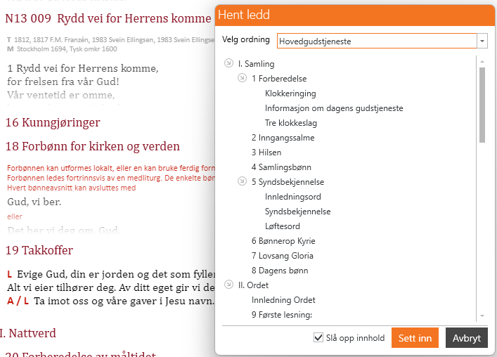 Dette bildet viser grensesnittet for å hente et ledd fra en gudstjenesteordning i applikasjonen. Til høyre i bildet finnes en dialogboks med tittelen 'Hent ledd', hvor brukeren kan velge ordning, i dette tilfellet 'Hovedgudstjeneste.' Innenfor ordningen er det en liste over ledd som kan inkluderes, som 'Samling', 'Forberedelse', 'Inngangssalme' og 'Syndsbekjennelse.' Nederst er det avmerkings boks 'Slå opp innhold' og knapper 'Sett inn' og 'Avbryt'. Til venstre vises teksten som allerede er en del av gudstjenesten.