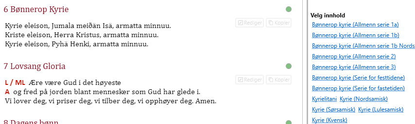 Dette bildet viser grensesnittet for valg av innhold til leddet 'Bønnerop Kyrie' i en gudstjeneste. På venstre side vises teksten for 'Bønnerop Kyrie'. Til høyre er det en seksjon kalt 'Velg innhold,' som gir lenker til alternative versjoner av 'Bønnerop Kyrie,' inkludert 'Allmenn serie 1a,' 'Serie for fastetiden,' og variasjoner på språk som nordsamisk, sørsamisk og kvensk. Brukeren kan klikke på en av lenkene for å velge en spesifikk versjon av leddet. Grensesnittet gir brukeren fleksibilitet til å tilpasse dette leddet for ulike liturgiske behov og kontekster.