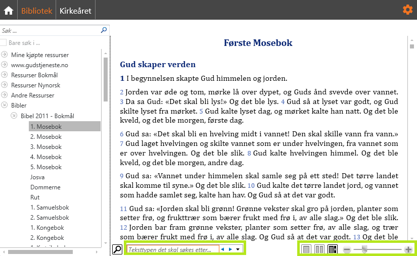 Dette bildet viser bibel lesing fra biblioteket i LabOra Verksted. Brukeren kan navigere og lese tekster fra Bibelen. Grensesnittet inneholder følgende elementer: Venstre panel: En navigasjonsmeny med tilgang til ulike deler i bibelen som Mosebok, Samuelsbok etc. Under Bibel 2011 - Bokmål er 1. Mosebok valgt. Høyre panel: Viser teksten fra Første Mosebok under tittelen Gud skaper verden. Teksten inkluderer de første versene fra skapelsesberetningen, som 'I begynnelsen skapte Gud himmelen og jorden.' Navigasjons- og visningsverktøy: Nederst finnes flere verktøy: Et søkefelt for å finne spesifikke teksttyper, navigasjonsknapper for å bla gjennom tekstene, og knapper for å justere visnings innstillinger som tekststørrelse og oppsett. Dette grensesnittet gir brukeren en oversiktlig og fleksibel måte å lese og navigere i bibeltekster, noe som er nyttig for gudstjenesteplanlegging og bibelstudier.